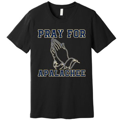 Pray For Apalachee Apalachee High School Strong Gift Premium T-Shirt