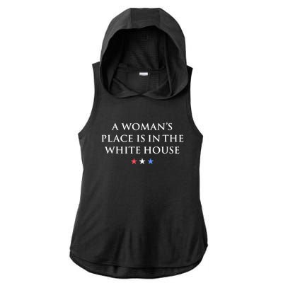 President Feminist A WomanS Place Is In The White House Ladies PosiCharge Tri-Blend Wicking Draft Hoodie Tank