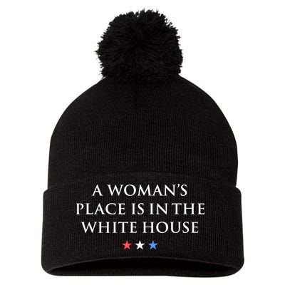 President Feminist A WomanS Place Is In The White House Pom Pom 12in Knit Beanie