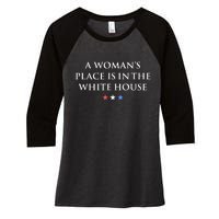 President Feminist A WomanS Place Is In The White House Women's Tri-Blend 3/4-Sleeve Raglan Shirt