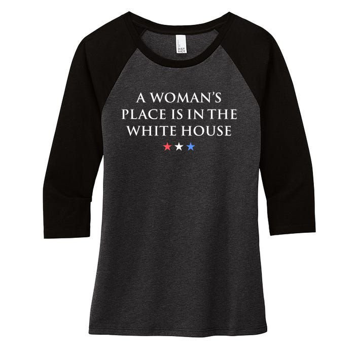 President Feminist A WomanS Place Is In The White House Women's Tri-Blend 3/4-Sleeve Raglan Shirt