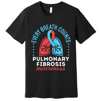 Pulmonary Fibrosis Awareness Every Breath Counts  Premium T-Shirt