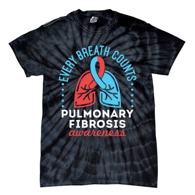 Pulmonary Fibrosis Awareness Every Breath Counts  Tie-Dye T-Shirt