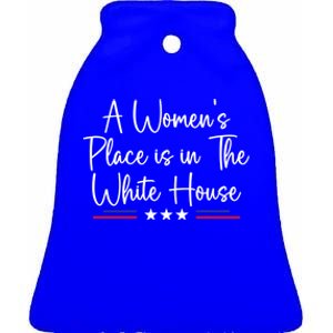 President Feminist A S Place Is In The White House Gift Ceramic Bell Ornament