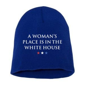 President Feminist A S Place Is In The White House Funny Gift Short Acrylic Beanie