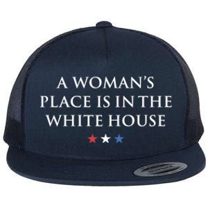 President Feminist A S Place Is In The White House Funny Gift Flat Bill Trucker Hat