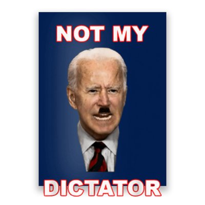 PedoHitler Not My dictator Funny Anti Joe Biden Poster