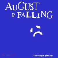 Pat Finnerty August Is Falling The Simple Plan Ep Poster