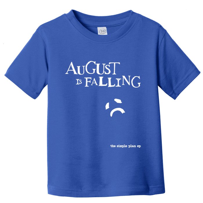Pat Finnerty August Is Falling The Simple Plan Ep Toddler T-Shirt