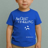 Pat Finnerty August Is Falling The Simple Plan Ep Toddler T-Shirt