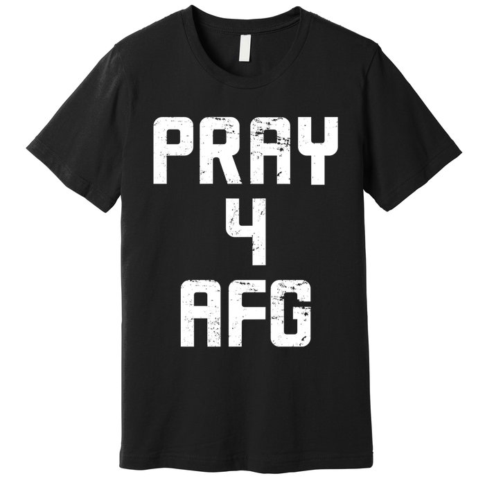 Pray For AFG Afghanistan Premium T-Shirt