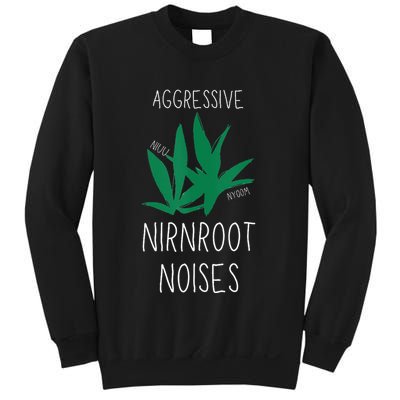 Perfect for Aggressive I Have Nirnroot  Sweatshirt