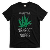 Perfect for Aggressive I Have Nirnroot  T-Shirt