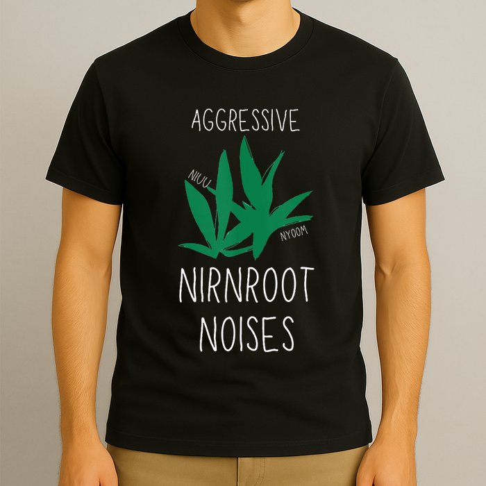 Perfect for Aggressive I Have Nirnroot  T-Shirt