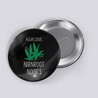 Perfect for Aggressive I Have Nirnroot  Button