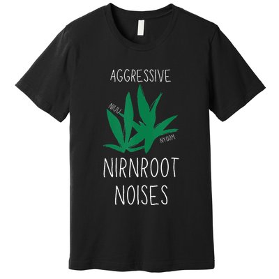 Perfect for Aggressive I Have Nirnroot  Premium T-Shirt