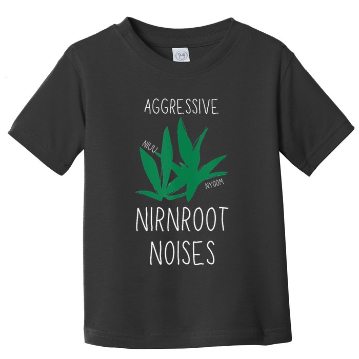 Perfect for Aggressive I Have Nirnroot  Toddler T-Shirt