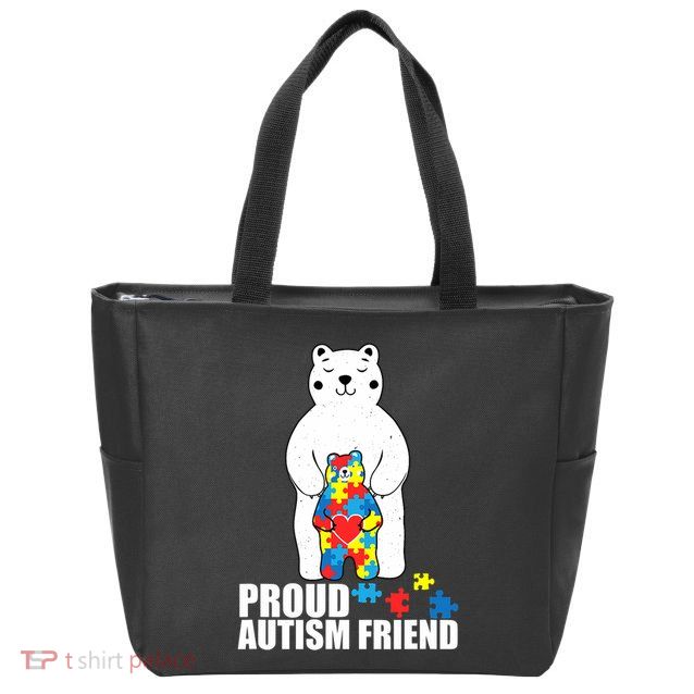 Proud Friend Bear Autism Awareness Love Autistic Zip Tote Bag