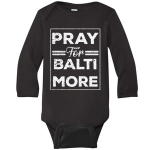 Pray For Baltimore Praying For Baltimore Baltimore Strong Baby Long Sleeve Bodysuit