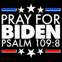 Pray For Biden Psalm 109:8 Flexfit Unipanel Trucker Cap