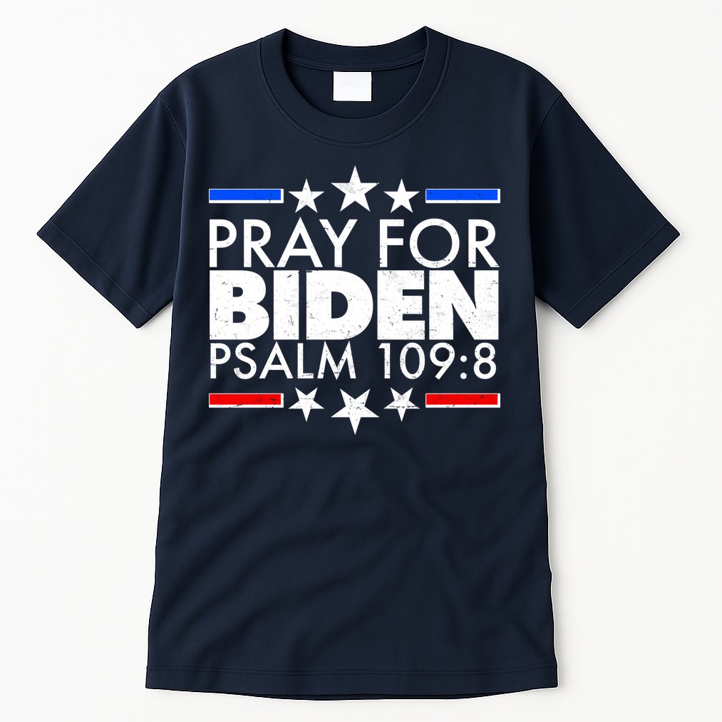 Pray For Biden Psalm 109:8 Tall T-Shirt