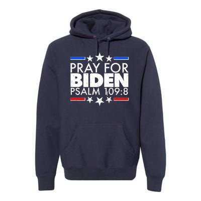 Pray For Biden Psalm 109:8 Premium Hoodie