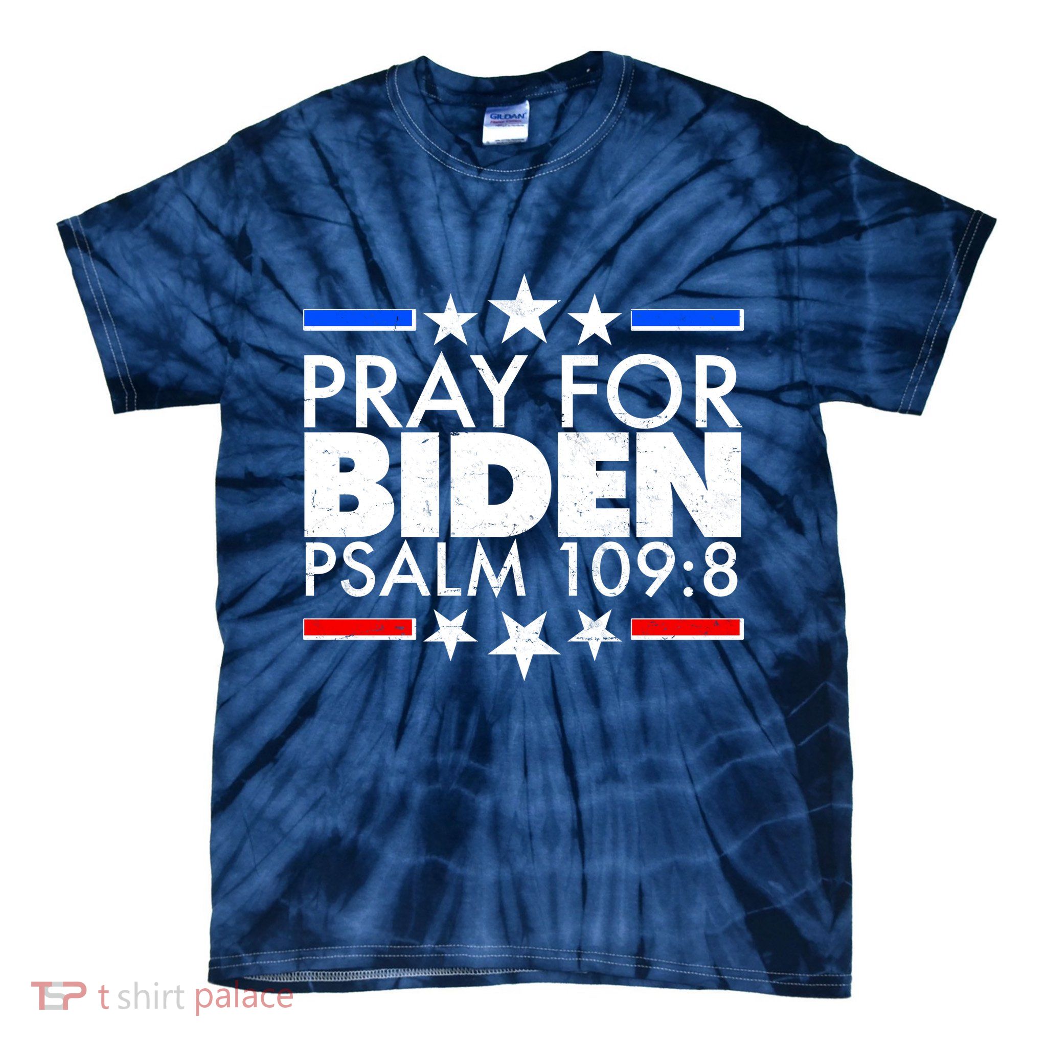 Pray For Biden Psalm 109:8 Tie-Dye T-Shirt