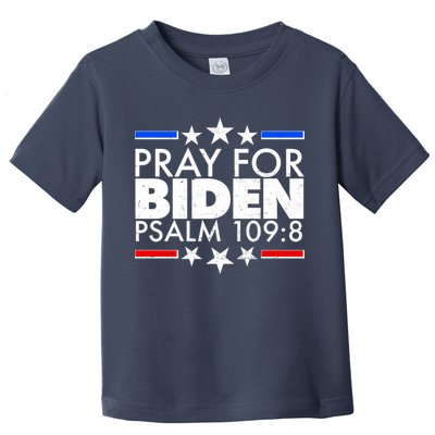 Pray For Biden Psalm 109:8 Toddler T-Shirt