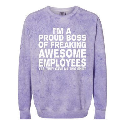 Proud Freaking Boss Of Awesome Employees Funny Gift Colorblast Crewneck Sweatshirt