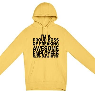 Proud Freaking Boss Of Awesome Employees Funny Gift Premium Pullover Hoodie