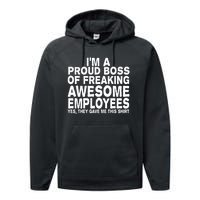 Proud Freaking Boss Of Awesome Employees Funny Gift Performance Fleece Hoodie