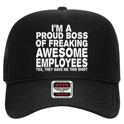 Proud Freaking Boss Of Awesome Employees Funny Gift High Crown Mesh Back Trucker Hat