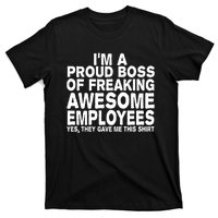 Proud Freaking Boss Of Awesome Employees Funny Gift T-Shirt