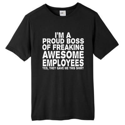 Proud Freaking Boss Of Awesome Employees Funny Gift Tall Fusion ChromaSoft Performance T-Shirt