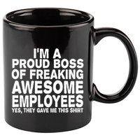 Proud Freaking Boss Of Awesome Employees Funny Gift 11oz C Handle Ceramic Mug