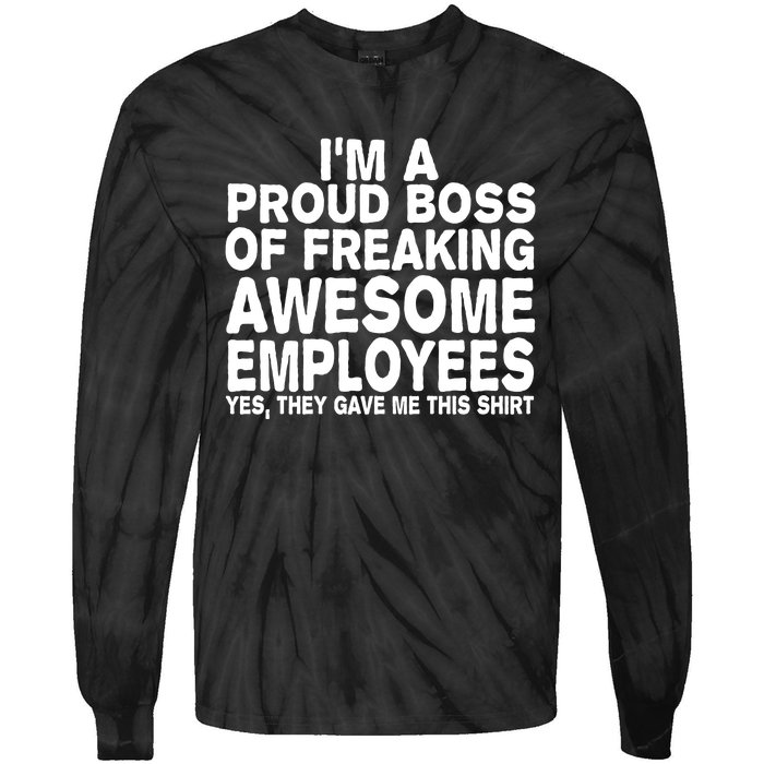 Proud Freaking Boss Of Awesome Employees Funny Gift Tie-Dye Long Sleeve Shirt