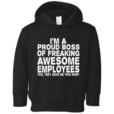 Proud Freaking Boss Of Awesome Employees Funny Gift Toddler Hoodie