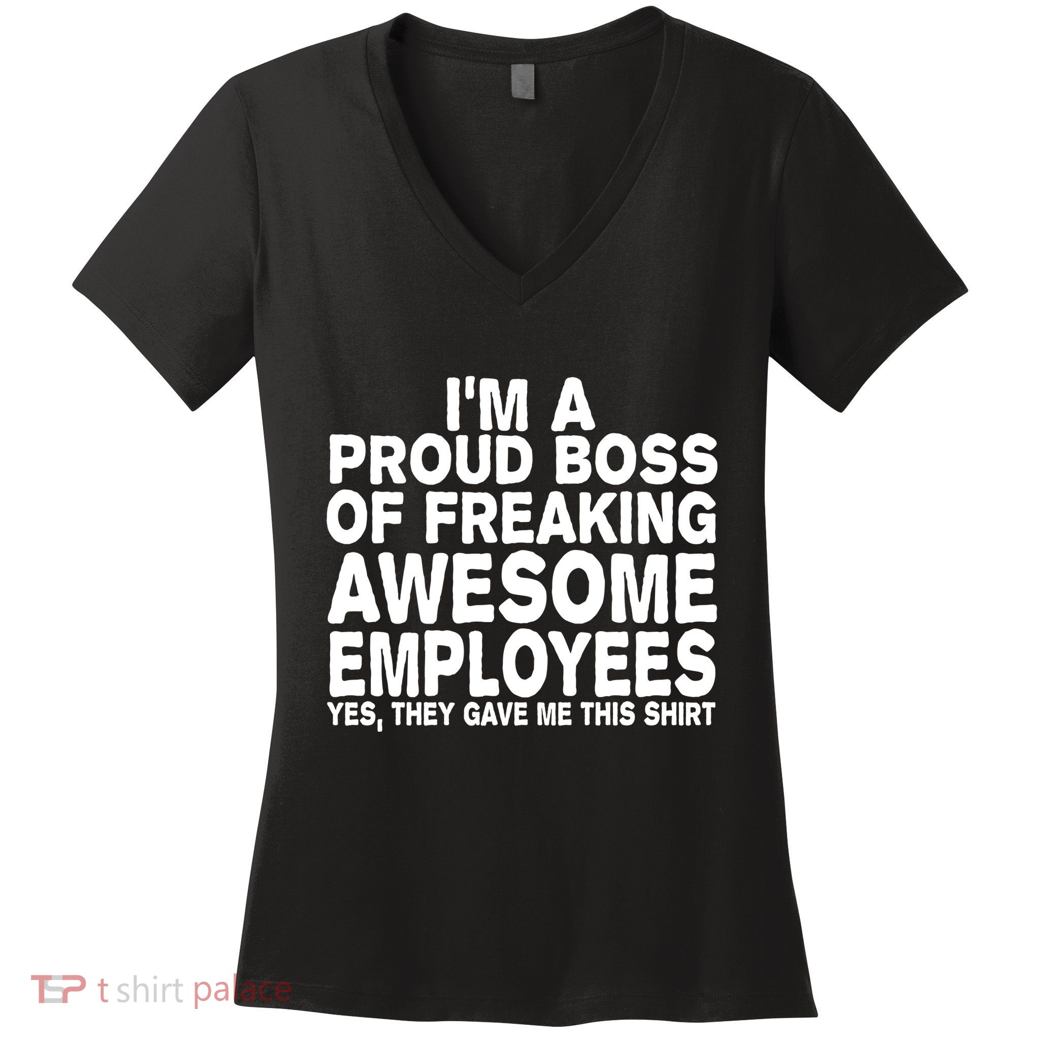 Proud Freaking Boss Of Awesome Employees Funny Gift Women's V-Neck T-Shirt