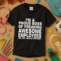 Proud Freaking Boss Of Awesome Employees Funny Gift Kids T-Shirt