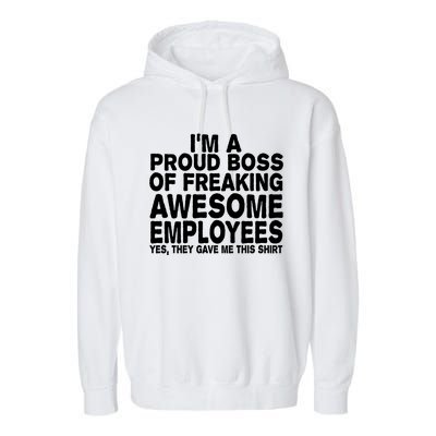 Proud Freaking Boss Of Awesome Employees Funny Gift Garment-Dyed Fleece Hoodie