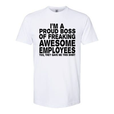 Proud Freaking Boss Of Awesome Employees Funny Gift Softstyle CVC T-Shirt