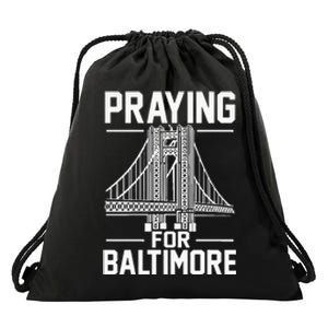 Praying For Baltimore The Baltimore Bridge Collapse Drawstring Bag