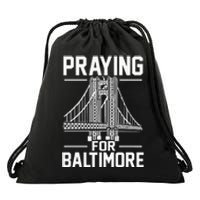 Praying For Baltimore The Baltimore Bridge Collapse Drawstring Bag