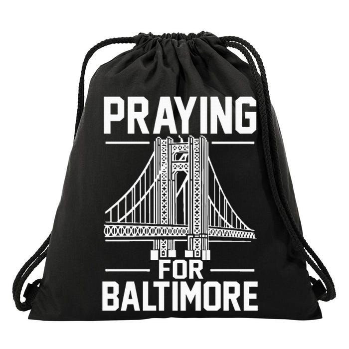 Praying For Baltimore The Baltimore Bridge Collapse Drawstring Bag