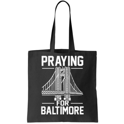 Praying For Baltimore The Baltimore Bridge Collapse Tote Bag