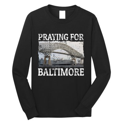 Praying For Baltimore The Baltimore Bridge Long Sleeve Shirt