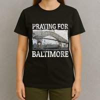 Praying For Baltimore The Baltimore Bridge T-Shirt