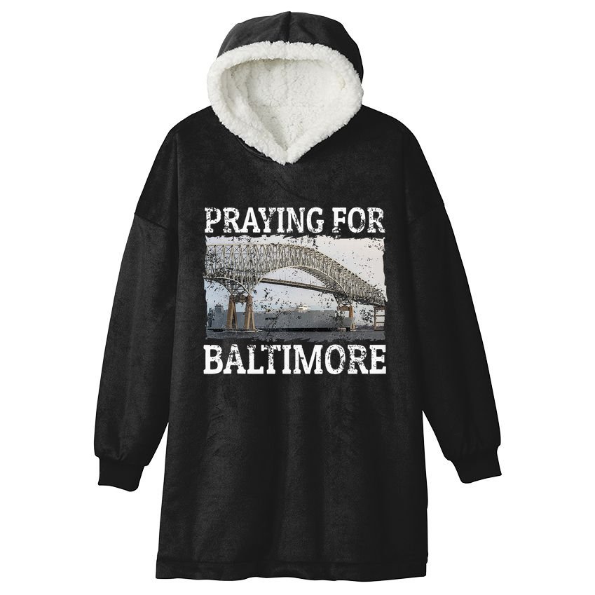 Praying For Baltimore The Baltimore Bridge Hooded Wearable Blanket