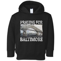 Praying For Baltimore The Baltimore Bridge Toddler Hoodie