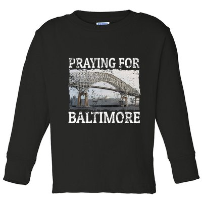 Praying For Baltimore The Baltimore Bridge Toddler Long Sleeve Shirt